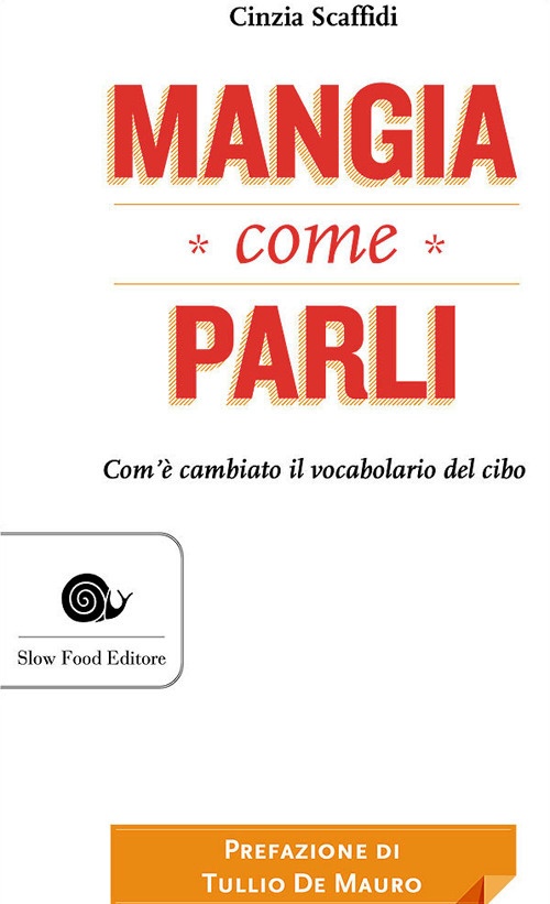 Mangia come parli. Com'è cambiato il vocabolario del cibo Mangia come parli. Com'è cambiato il vocabolario del cibo