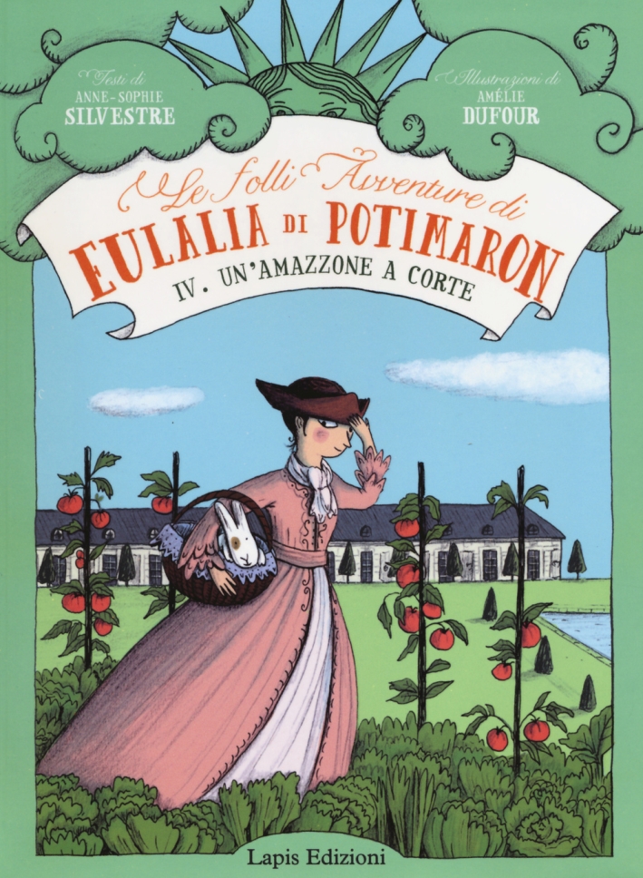 Un'amazzone a corte. Le folli avventure di Eulalia di Potimaron. Vol. 4 Un'amazzone a corte. Le folli avventure di Eulalia di Potimaron. Vol. 4