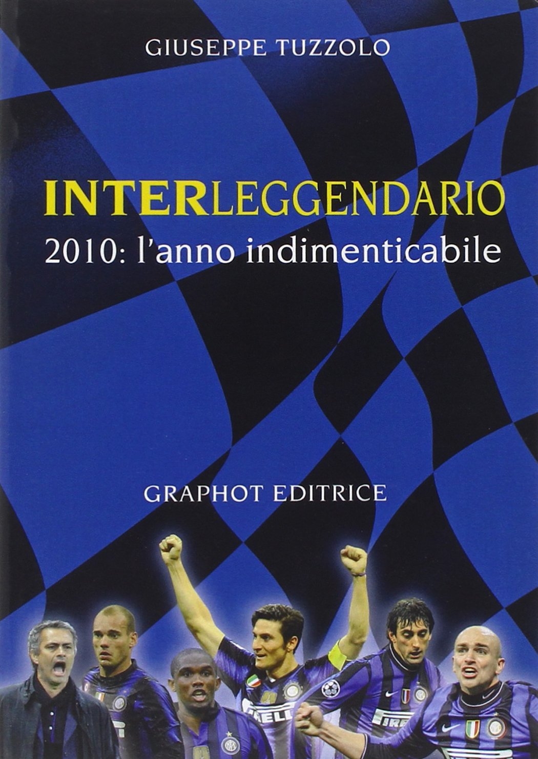 Interleggendario. 2010, l'anno indimenticabile Interleggendario. 2010, l'anno indimenticabile