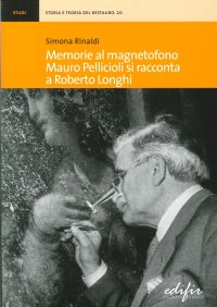 Memorie al magnetofono. Mauro Pellicioli si racconta a Roberto Longhi