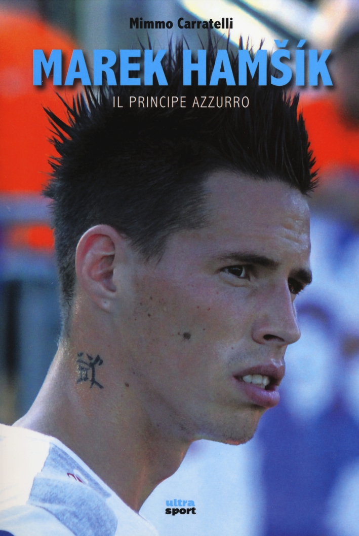 Marek Hamsik. Il principe azzurro. Marek Hamsik. Il principe azzurro.