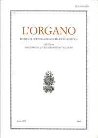 L'Organo. Rivista di Cultura Organaria e Organistica. Anno XLI. 2009