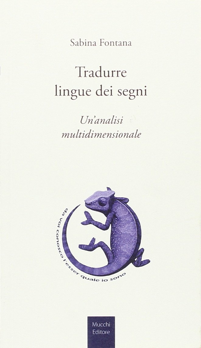 Tradurre lingue dei segni. Un'analisi multidimensionale Tradurre lingue dei segni. Un'analisi multidimensionale