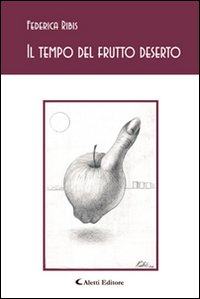 Il tempo del frutto deserto Il tempo del frutto deserto
