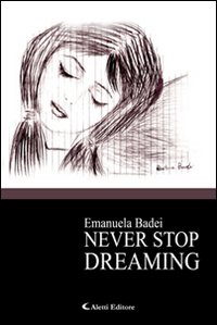 Never stop dreaming Never stop dreaming