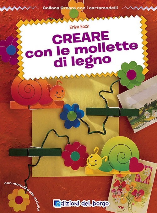 Creare con le mollette di legno Creare con le mollette di legno