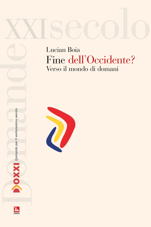 La fine dell'Occidente? Verso il mondo di domani La fine dell'Occidente? Verso il mondo di domani