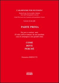 Carabiniere per necessità. Lavoro in tre atti Carabiniere per necessità. Lavoro in tre atti