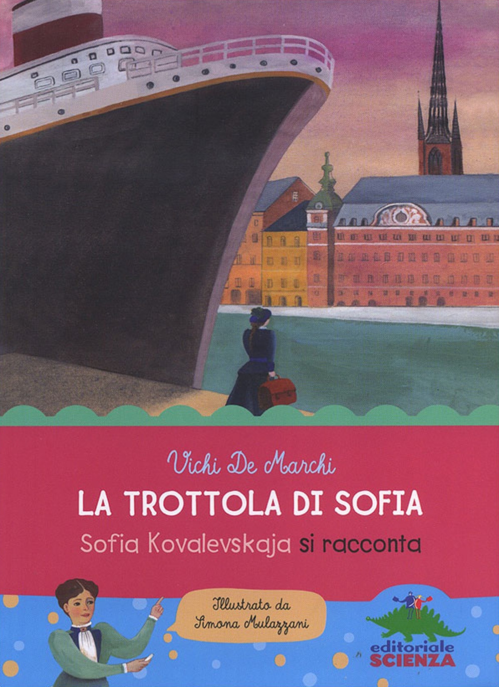 La trottola di Sofia. Sofia Kovalevskaja si racconta La trottola di Sofia. Sofia Kovalevskaja si racconta
