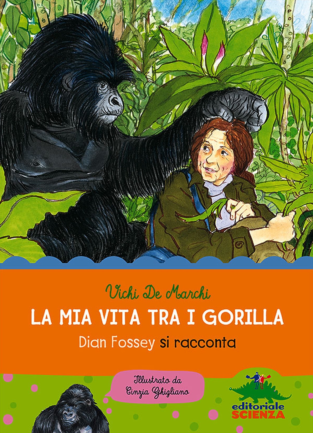 La mia vita tra i gorilla. Dian Fossey si racconta. Ediz. illustrata La mia vita tra i gorilla. Dian Fossey si racconta. Ediz. illustrata