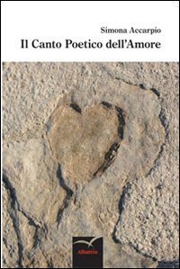 Il canto poetico dell'amore Il canto poetico dell'amore