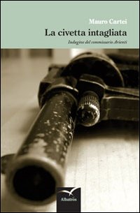 La civetta intagliata. Indagine del commissario Arienti La civetta intagliata. Indagine del commissario Arienti