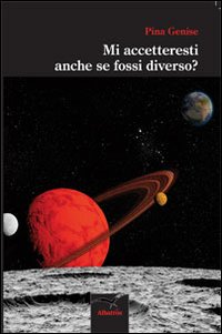 Mi accetteresti anche se fossi diverso? Mi accetteresti anche se fossi diverso?