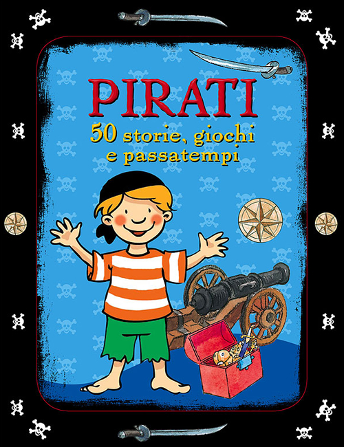 Pirati. 50 storie, giochi e passatempi. Con adesivi Pirati. 50 storie, giochi e passatempi. Con adesivi