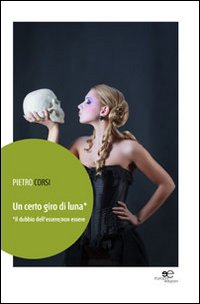 Un certo giro di luna. Il dubbio dell'essere/non essere Un certo giro di luna. Il dubbio dell'essere/non essere