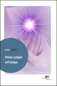 Attimi scolpiti nel tempo Attimi scolpiti nel tempo