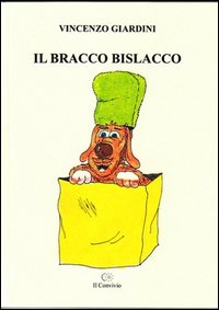 Il bracco bislacco. Filastrocche e scioglilingua. Ediz. illustrata Il bracco bislacco. Filastrocche e scioglilingua. Ediz. illustrata