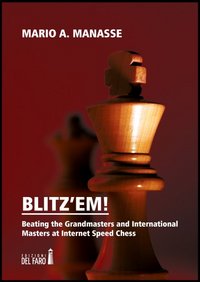 Blitz'em! Beating the grandmasters and international masters at internet speed chess Blitz'em! Beating the grandmasters and international masters at internet speed chess