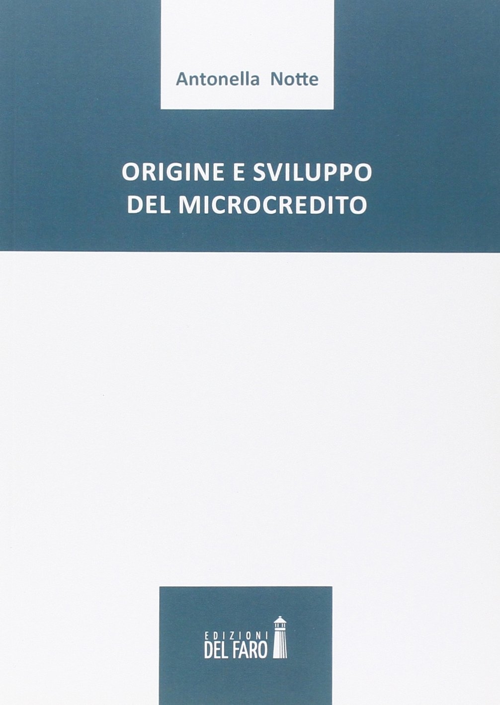 Origine e sviluppo del microcredito Origine e sviluppo del microcredito