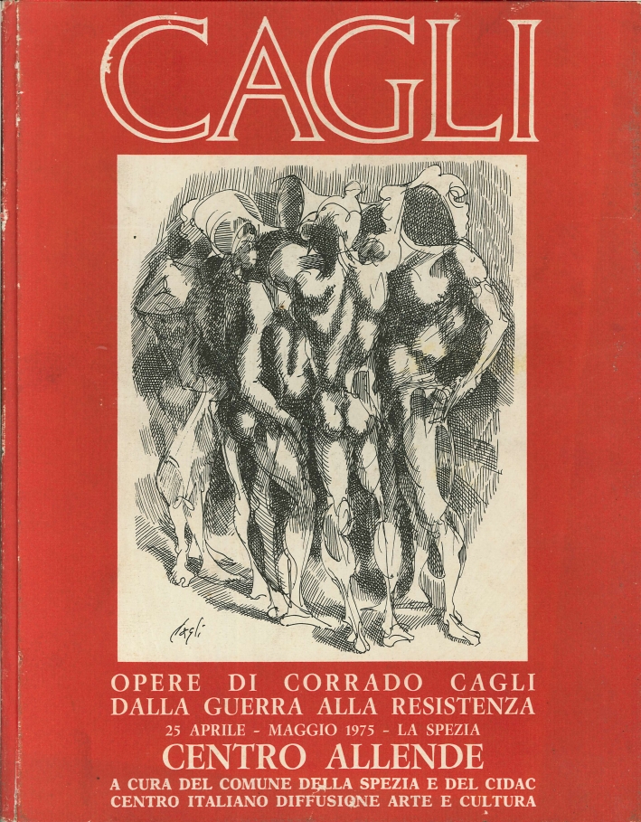 Cagli. Opere di Corrado Cagli dalla Guerra alla Resistenza Cagli. Opere di Corrado Cagli dalla Guerra alla Resistenza