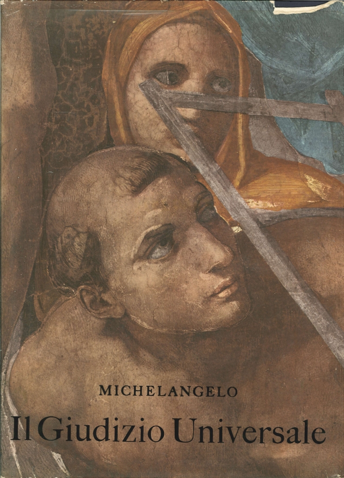 Michelangelo. Il Giudizio Finale Michelangelo. Il Giudizio Finale