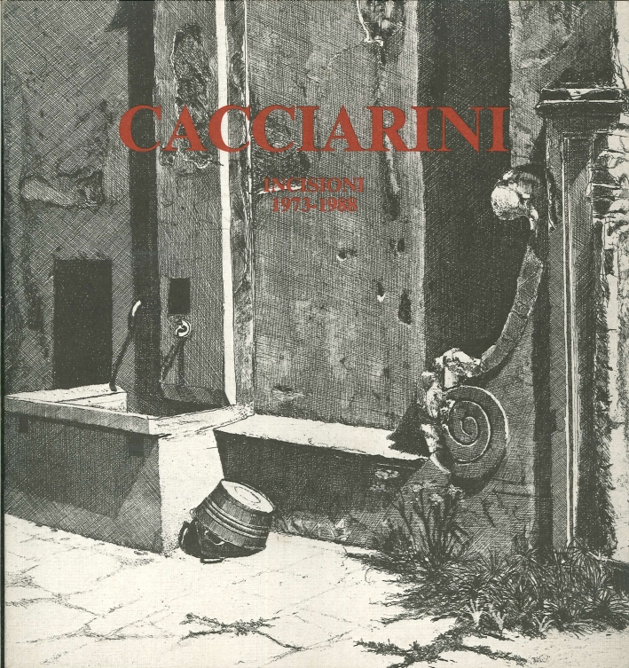 Cacciarini. Incisioni 1973-1988 Cacciarini. Incisioni 1973-1988