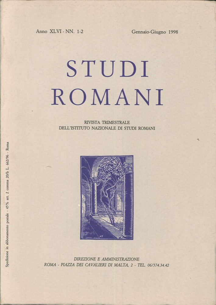 Studi Romani. Rivista Trimestrale dell'Istituto Nazionale di Studi Romani. Anno XLVI - NN.1-2. Gennaio - Giugno 1998 Studi Romani. Rivista Trimestrale dell'Istituto Nazionale di Studi Romani. Anno XLVI - NN.1-2. Gennaio - Giugno 1998