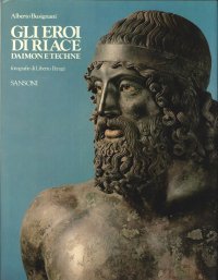 Gli Eroi di Riace. Daimon e Techne