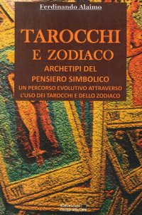 Tarocchi e Zodiaco. Archetipi del Pensiero Simbolico