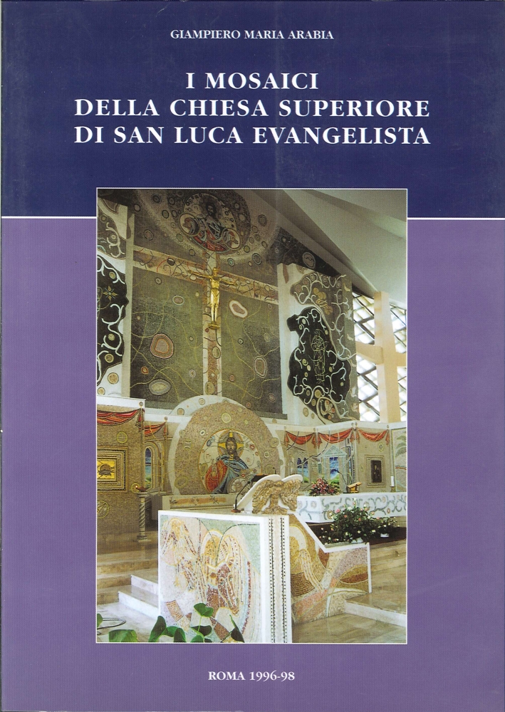 I Mosaici delle Chiesa Superiore di San Luca Evangelista