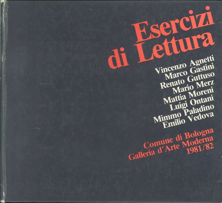 Esercizi di Lettura 1. Comune di Bologna Galleria d'Arte Moderna 1981/82 Esercizi di Lettura 1. Comune di Bologna Galleria d'Arte Moderna 1981/82