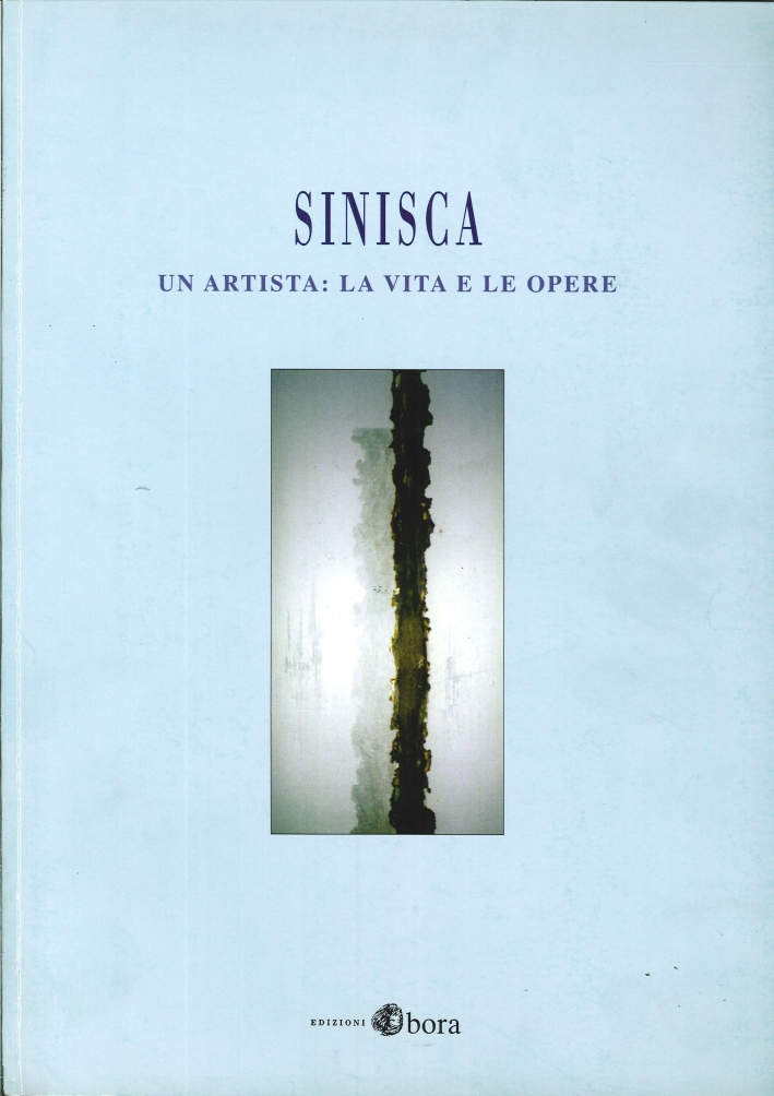 Sinisca. Un Artista: Vita e Opere Sinisca. Un Artista: Vita e Opere