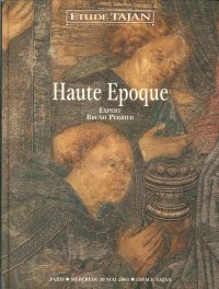 Haute Epoque. Provenant Notamment des Collections Lucien Et Hélène Mellerio Et De Divers Amateurs