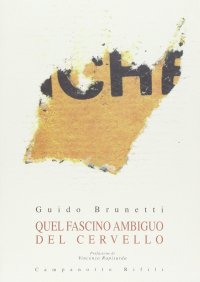 Quel fascino ambiguo del cervello
