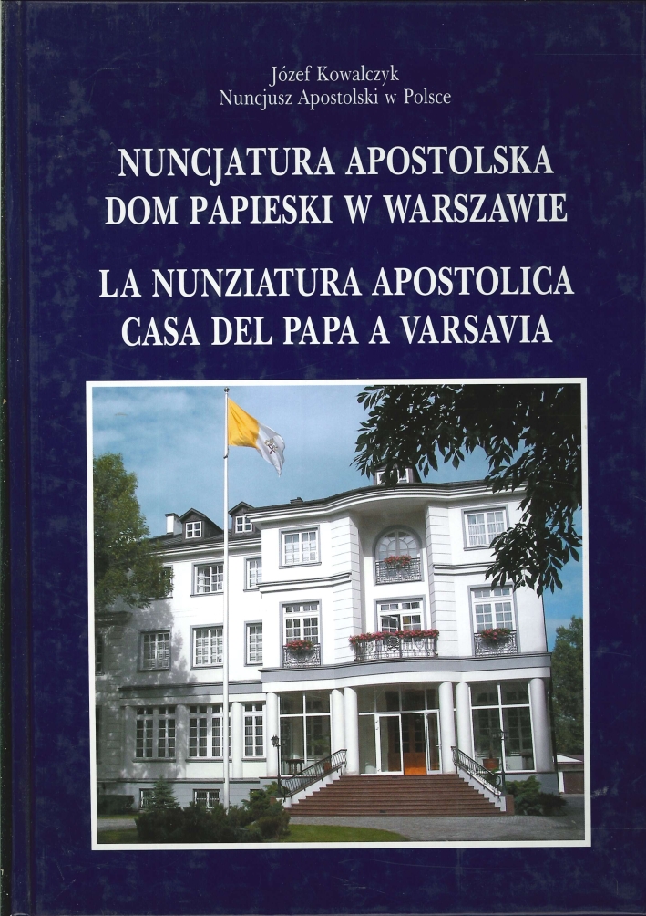 Nuncjatura Apostolska Dom Papieski W Warszawie./ La Nunziatura Apostolica Casa del Papa a Varsavia