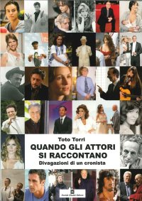 Quando gli attori si raccontano. Divagazioni di un cronista