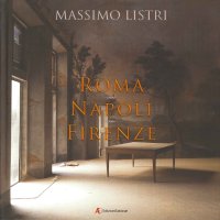 Roma, Napoli, Firenze.