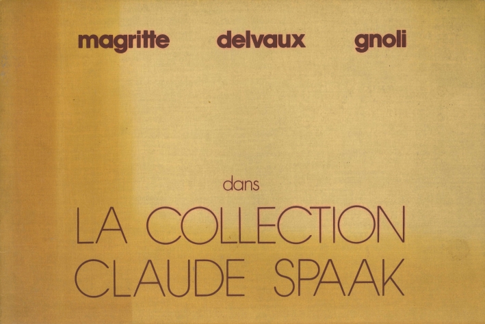 Magritte Delvaux Gnoli, Dans la Collection Claude Spaak