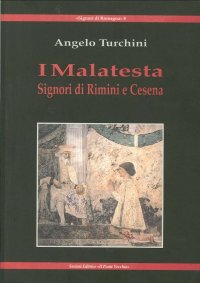 I Malatesta. Signori di Rimini e Cesena