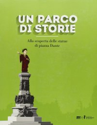 Un Parco di Storie. Alla Scoperta delle Statue di Piazza Dante