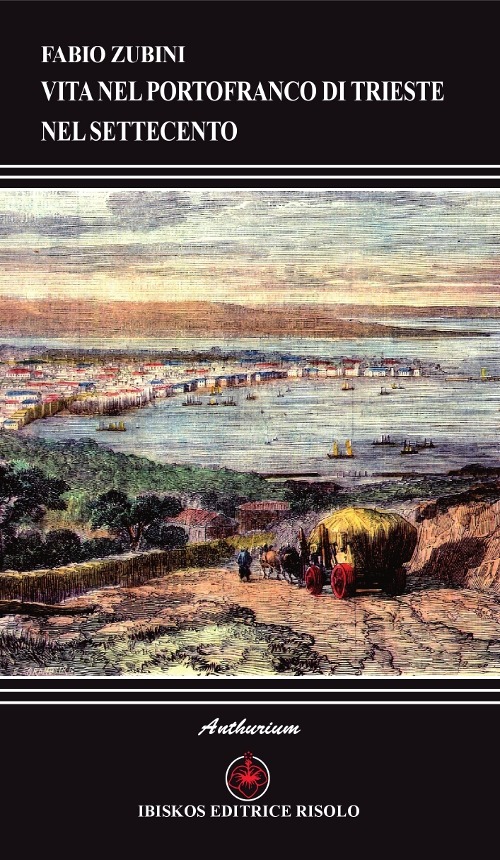Vita nel portofranco di Trieste nel Settecento Vita nel portofranco di Trieste nel Settecento