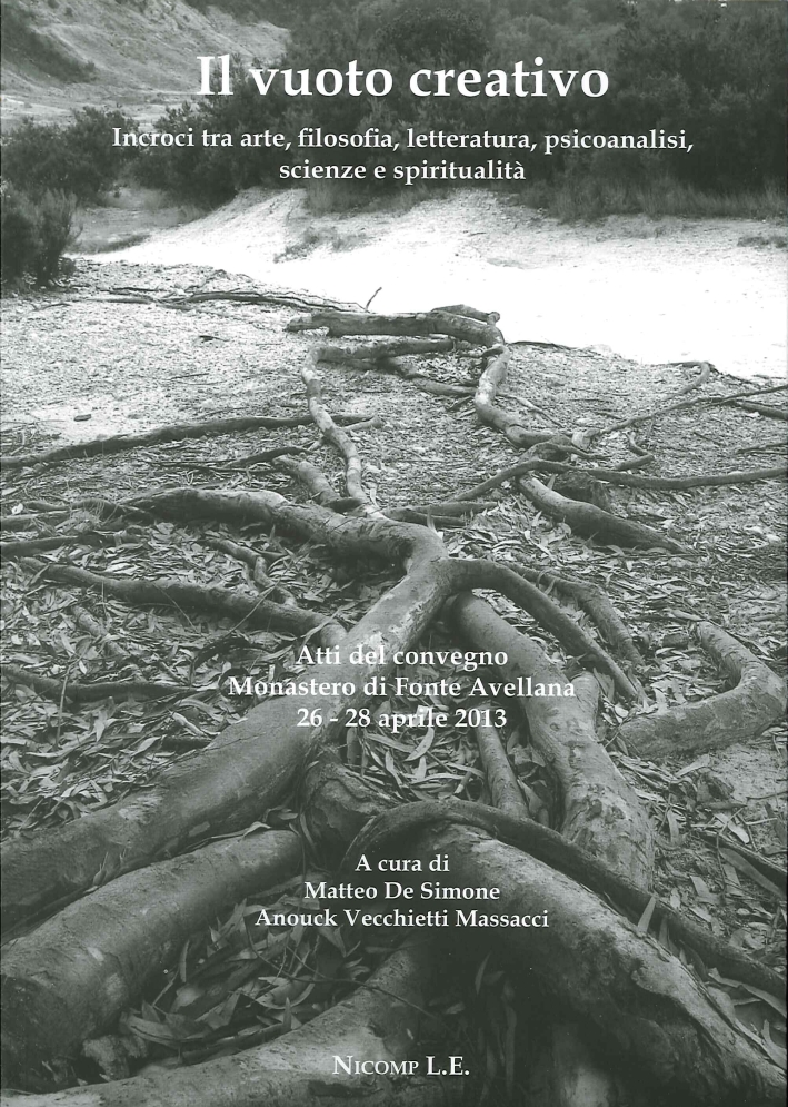 Il Vuoto Creativo. Incroci tra Arte, Filosofia, Letteratura, Psicoanalisi, Scienze e Spiritualità Il Vuoto Creativo. Incroci tra Arte, Filosofia, Letteratura, Psicoanalisi, Scienze e Spiritualità