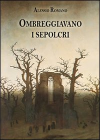 Ombreggiavano i sepolcri Ombreggiavano i sepolcri