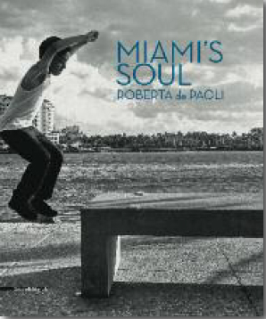 Miami's soul. Ediz. inglese Miami's soul. Ediz. inglese
