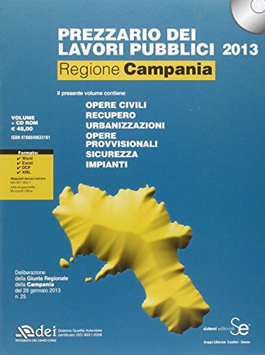 Prezzario dei Lavori Pubblici 2013. Regione Campania. con CD-ROM Prezzario dei Lavori Pubblici 2013. Regione Campania. con CD-ROM