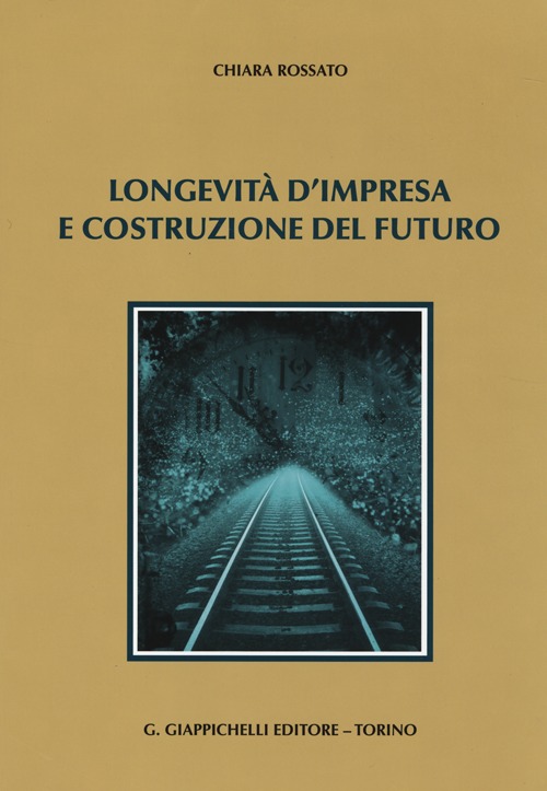 Longevità d'impresa e costruzione del futuro. Longevità d'impresa e costruzione del futuro.
