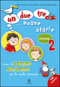 Uno, due, tre... nuove storie. Con CD Audio. Vol. 2 Uno, due, tre... nuove storie. Con CD Audio. Vol. 2