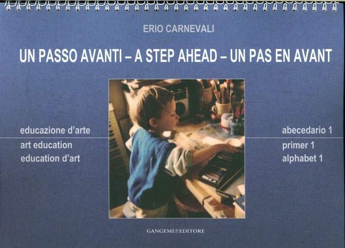 Un Passo Avanti. Educazione d'Arte. Abecedario 1. Ediz. Italiana, Inglese e Francese. Un Passo Avanti. Educazione d'Arte. Abecedario 1. Ediz. Italiana, Inglese e Francese.