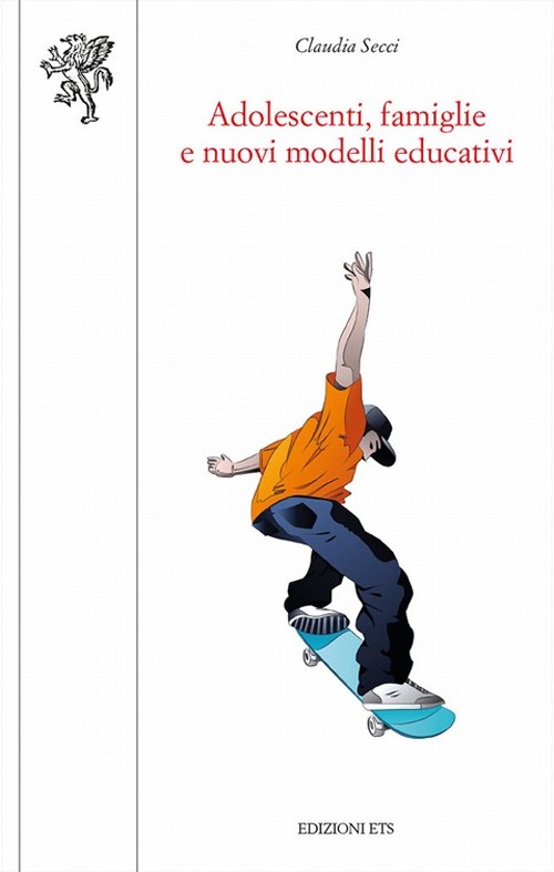 Adolescenti, famiglie e nuovi modelli educativi Adolescenti, famiglie e nuovi modelli educativi