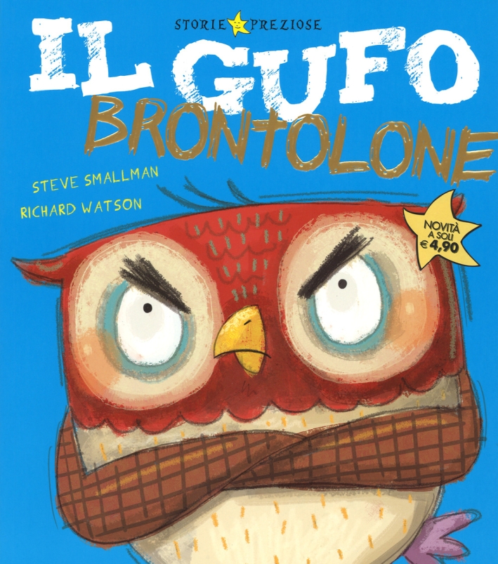 Il gufo brontolone. Ediz. illustrata Il gufo brontolone. Ediz. illustrata